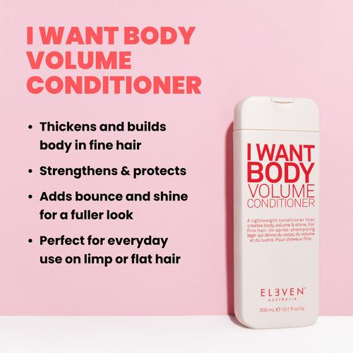 I WANT BODY VOLUME CONDITIONER