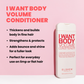 I WANT BODY VOLUME CONDITIONER